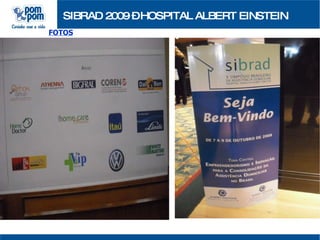 SIBRAD 2009 – HOSPITAL ALBERT EINSTEIN FOTOS 