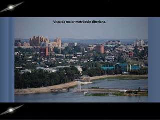 Vista da maior metrópole siberiana. 