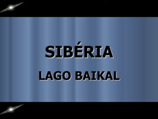 SIBÉRIA LAGO BAIKAL 