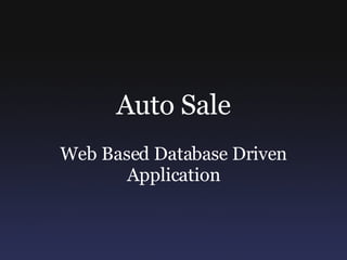 Auto Sale Web Based Database Driven Application 