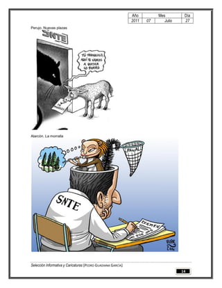 Año         Mes         Día
                                                              2011   07      Julio    27
Perujo. Nuevas plazas




Alarcón. La morralla




Selección Informativa y Caricaturas [PEDRO GUADIANA GARCÍA]
                                                                                     14
 