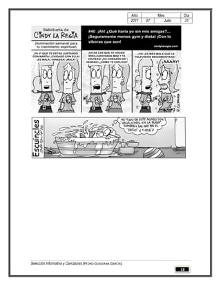 Año         Mes         Día
                                                              2011   07      Julio    31




Selección Informativa y Caricaturas [PEDRO GUADIANA GARCÍA]
                                                                                     18
 