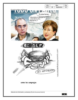 Año         Mes           Día
                                                                 2011   09   Septiembre    29
El rincón poético de Borgues




Selección de información y caricaturas [PEDRO GUADIANA GARCÍA]
                                                                                          14
 