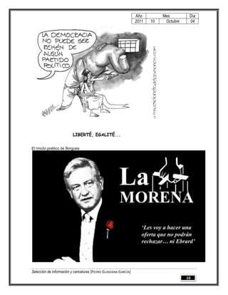 Año         Mes         Día
                                                                 2011   10    Octubre    04




El rincón poético de Borgues




Selección de información y caricaturas [PEDRO GUADIANA GARCÍA]
                                                                                        10
 