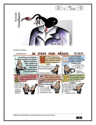 Año         Mes         Día
                                                                 2011   10    Octubre    08




Cuestión de pesos




Selección de información y caricaturas [PEDRO GUADIANA GARCÍA]
                                                                                        10
 