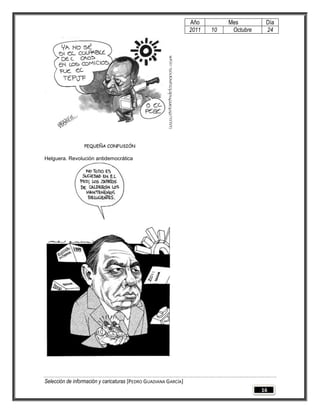 Año         Mes         Día
                                                                 2011   10    Octubre    24




Helguera. Revolución antidemocrática




Selección de información y caricaturas [PEDRO GUADIANA GARCÍA]
                                                                                        16
 