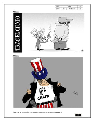 Año              Mes         Día
                                                                2011        02    Febrero    29
Milenio




Milenio




Selección de información, caricaturas y comentarios PEDRO GUADIANA GARCÍA
                                                                                            19
 