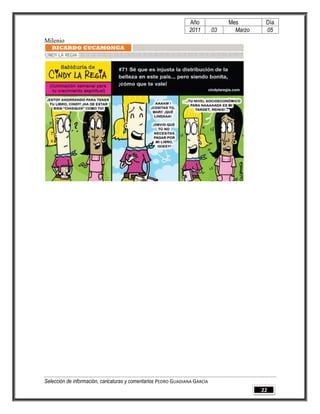 Año              Mes        Día
                                                                2011        03     Marzo    05
Milenio




Selección de información, caricaturas y comentarios PEDRO GUADIANA GARCÍA
                                                                                           22
 