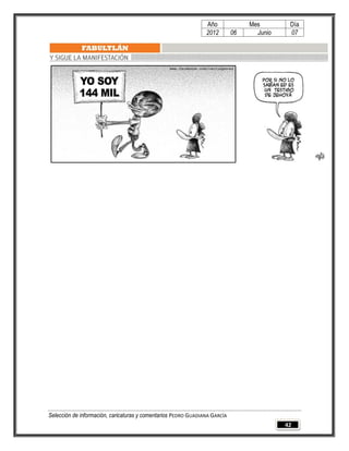 Año              Mes        Día
                                                                2012        06     Junio    07




Selección de información, caricaturas y comentarios PEDRO GUADIANA GARCÍA
                                                                                           42
 