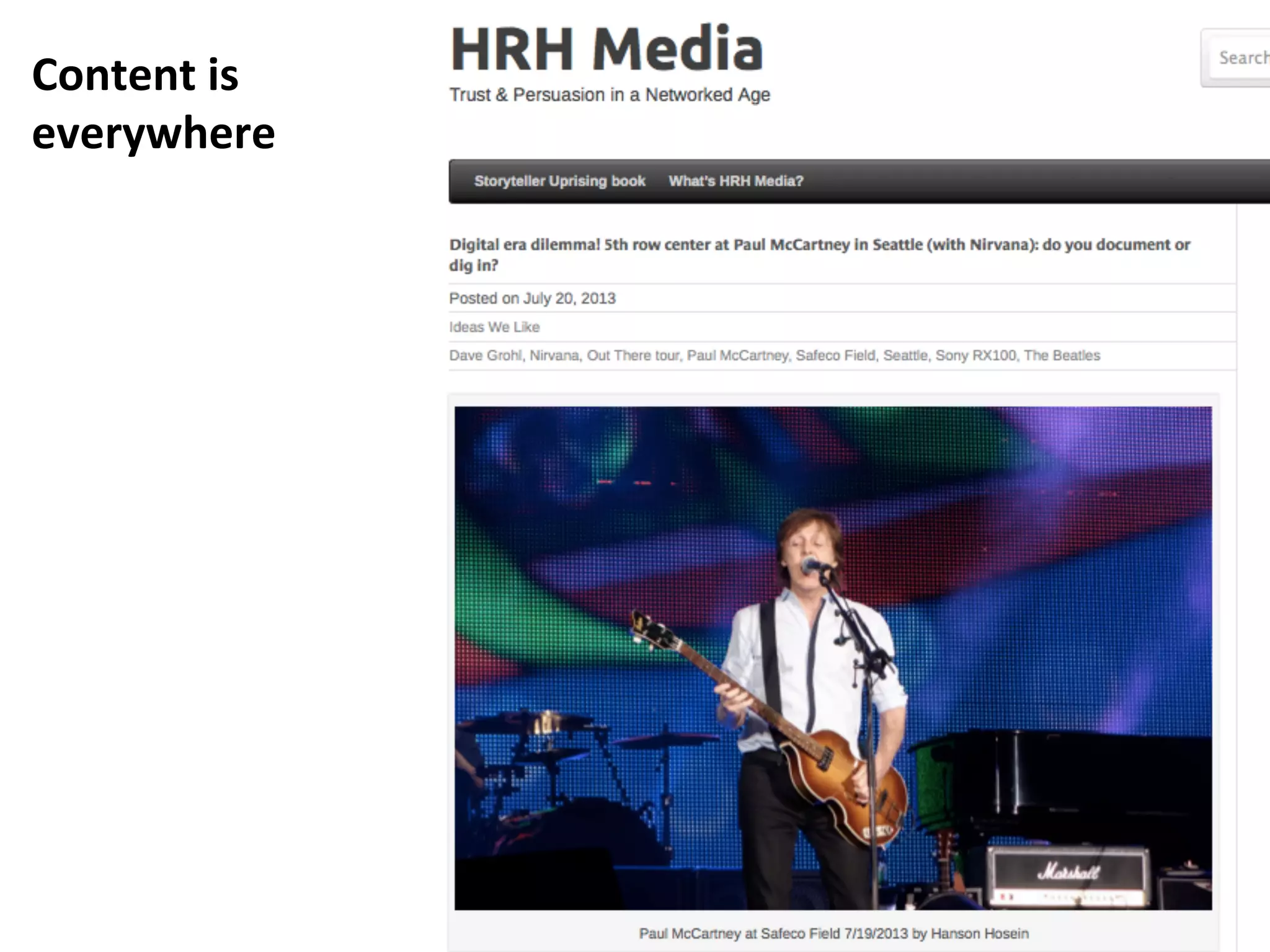 Content	
  is	
  
everywhere	
  

 