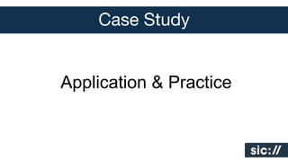 Case Study
Application & Practice

 