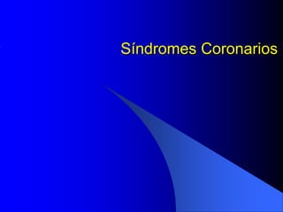 Síndromes Coronarios 
