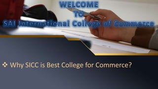  Why SICC is Best College for Commerce?
 
