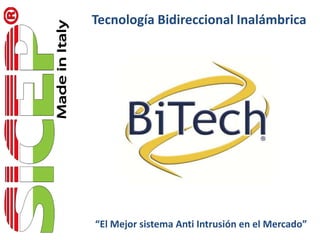 Tecnología Bidireccional Inalámbrica




“El Mejor sistema Anti Intrusión en el Mercado”
 