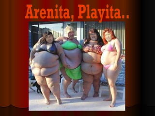 Arenita, Playita.. 