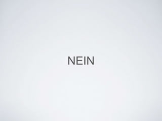 NEIN
 
