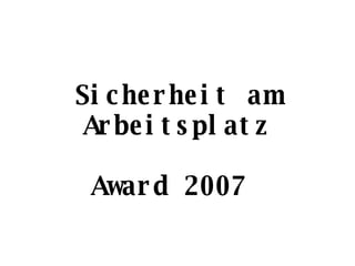 Sicherheit am Arbeitsplatz Award 2007  