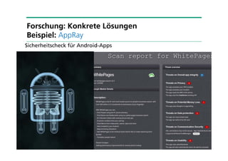 Sicherheitscheck für Android-Apps
Forschung: Konkrete Lösungen
Beispiel: AppRay
 