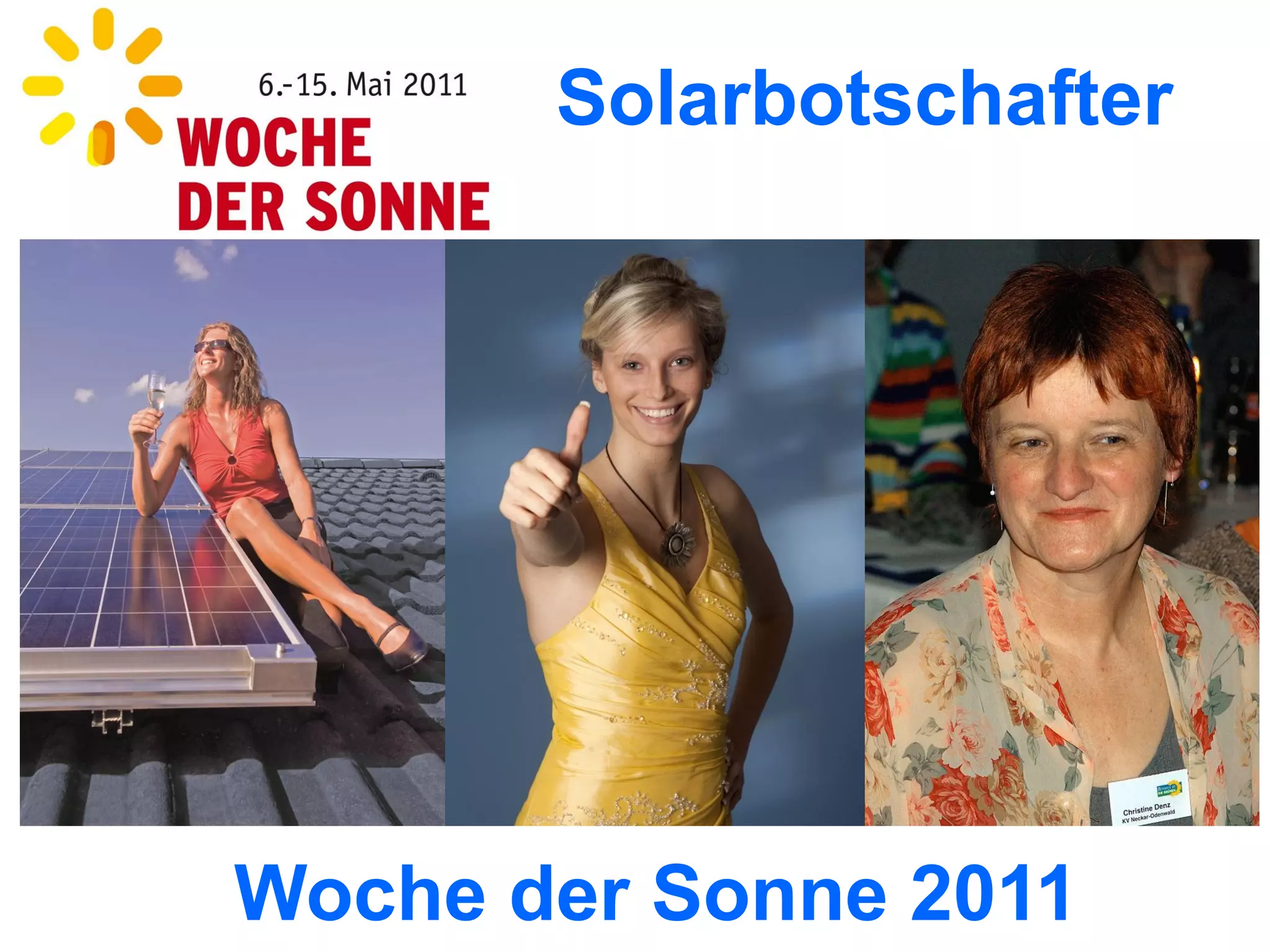 Solarbotschafter




Woche der Sonne 2011
 