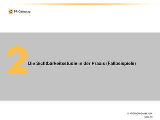 Die Sichtbarkeitsstudie in der Praxis (Fallbeispiele)
© ADENION GmbH 2014
Seite 10
 