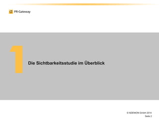 Die Sichtbarkeitsstudie im Überblick
© ADENION GmbH 2014
Seite 2
 