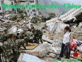 Sichuan Earthquake - China By Amelia Behrens 
