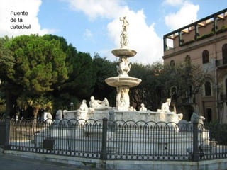 Fuente de la catedral 