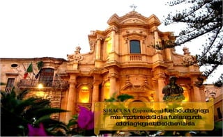 SIRACUSA  (Συρακοῦσαι) fue la ciudad griega más importante de Sicilia, fue la segunda colonia griega establecida en la isla. 