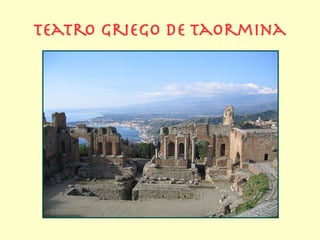 Teatro griego de taormina
 