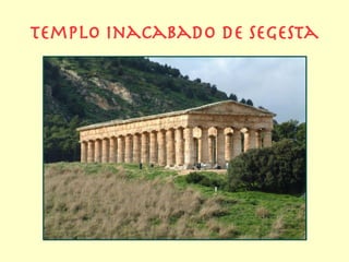 Templo inacabado de segesta
 
