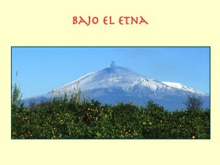 Bajo el etna
 