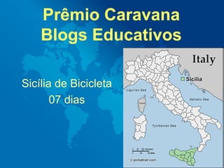 Prêmio Caravana Blogs Educativos Sicília de Bicicleta  07 dias  
