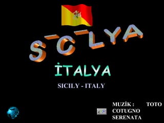SİCİLYA İTALYA SICILY - ITALY M U ZİK :  TOTO COTUGNO  SERENATA 