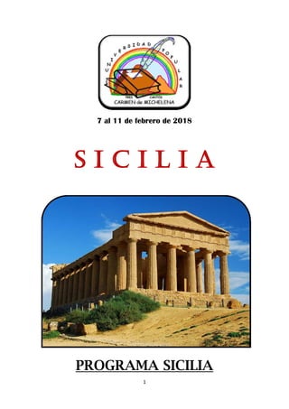 1
7 al 11 de febrero de 2018
S i c i l i a
PROGRAMA SICILIA
 