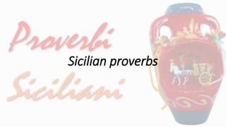 Sicilian Proverbs, Sayings, and Expressions