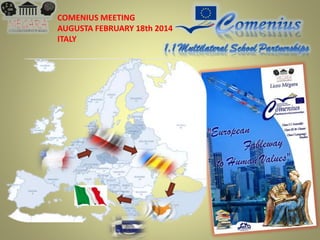 COMENIUS MEETING 
AUGUSTA FEBRUARY 18th 2014 
ITALY 
 