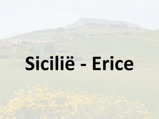 Sicilië - Erice

 