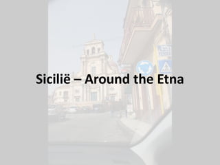 Sicilië – Around the Etna
 