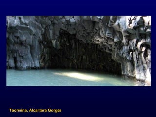 Taormina, Alcantara Gorges  