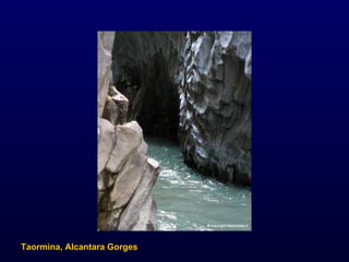 Taormina, Alcantara Gorges  