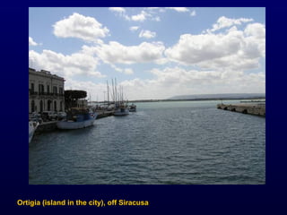 Ortigia (island in the city), off Siracusa 