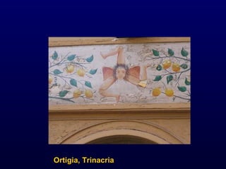 Ortigia, Trinacria 