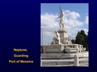 Neptune,  Guarding Port of Messina 