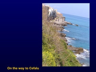 On the way to Cefalu 