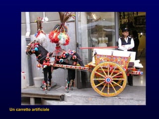 Un carretto artificiale 