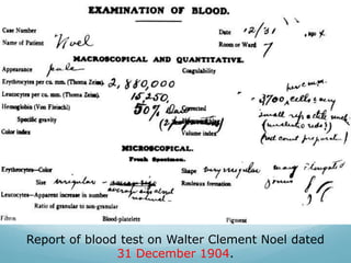 Report of blood test on Walter Clement Noel dated
31 December 1904.
 