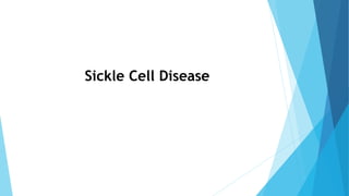 Sickle Cell Disease
 