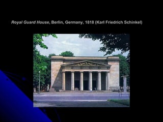 Royal Guard House, Berlin, Germany, 1818 (Karl Friedrich Schinkel)

 