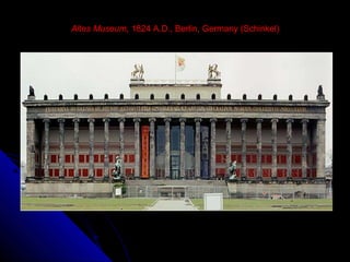 Altes Museum, 1824 A.D., Berlin, Germany (Schinkel)

 