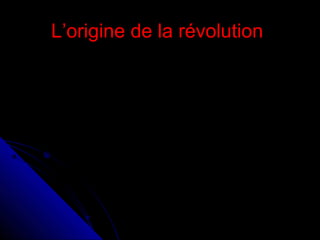 L’origine de la révolution

 